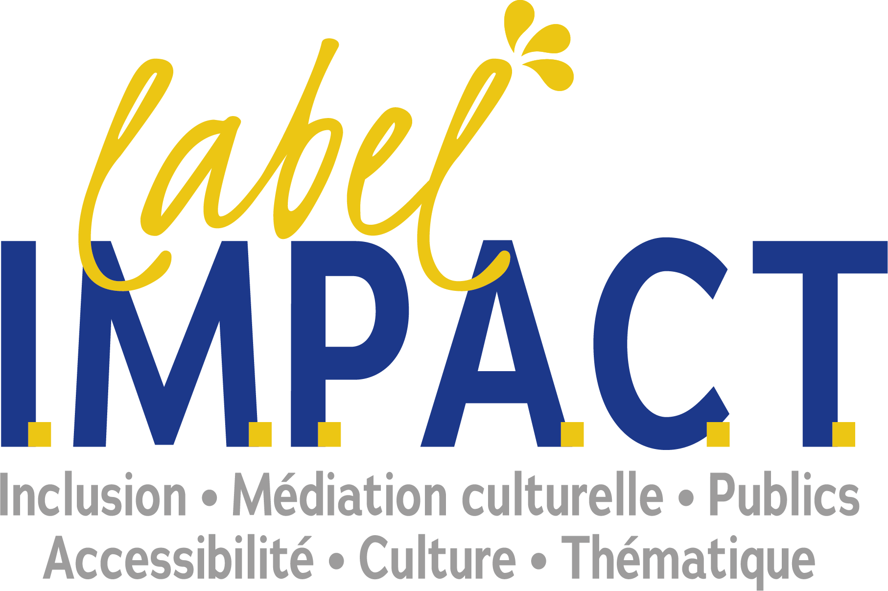 Label Impact - Inclusion, médiation culturelle, publics, accessibilité, culture, thématique